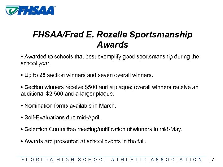 FHSAA/Fred E. Rozelle Sportsmanship Awards • Awarded to schools that best exemplify good sportsmanship