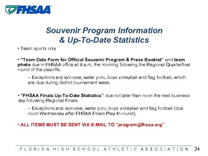 Souvenir Program Information & Up-To-Date Statistics • Team sports only • “Team Data Form