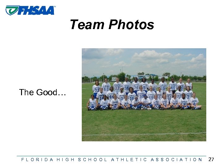 Team Photos The Good… F L O R I D A H I G