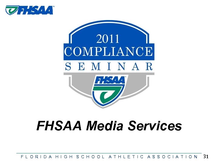 FHSAA Media Services F L O R I D A H I G H