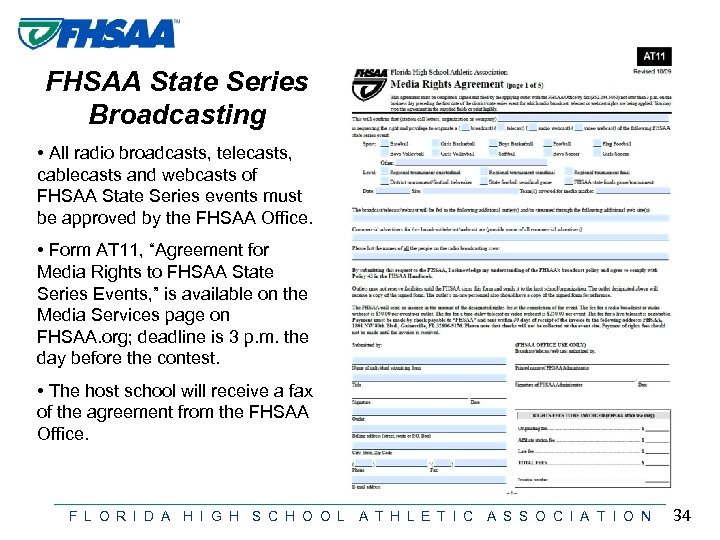 FHSAA State Series Broadcasting • All radio broadcasts, telecasts, cablecasts and webcasts of FHSAA