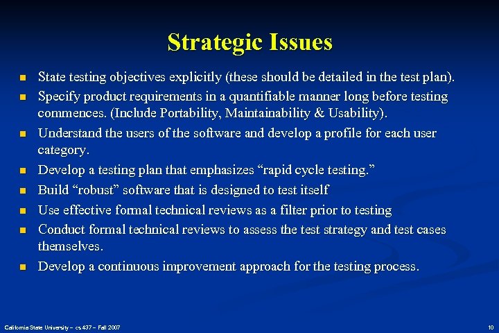 Strategic Issues n n n n State testing objectives explicitly (these should be detailed