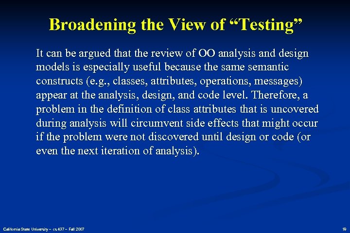 Broadening the View of “Testing” It can be argued that the review of OO