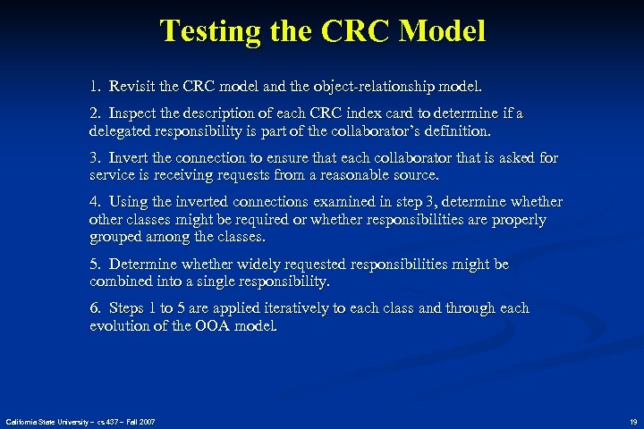 Testing the CRC Model 1. Revisit the CRC model and the object-relationship model. 2.