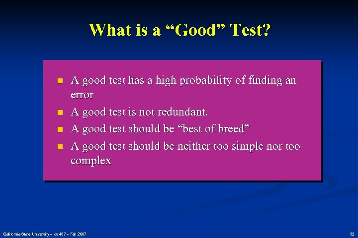 What is a “Good” Test? n n A good test has a high probability