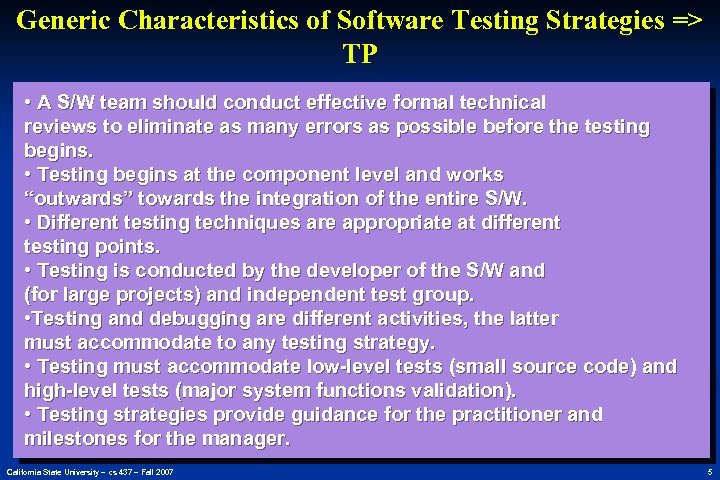 Generic Characteristics of Software Testing Strategies => TP • A S/W team should conduct