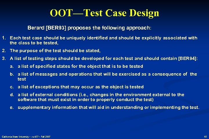 OOT—Test Case Design Berard [BER 93] proposes the following approach: 1. Each test case