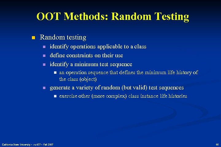 OOT Methods: Random Testing n Random testing n n n identify operations applicable to