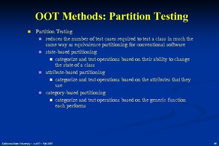 OOT Methods: Partition Testing n reduces the number of test cases required to test