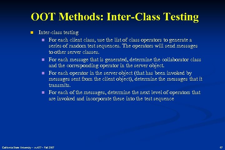 OOT Methods: Inter-Class Testing n Inter-class testing n For each client class, use the