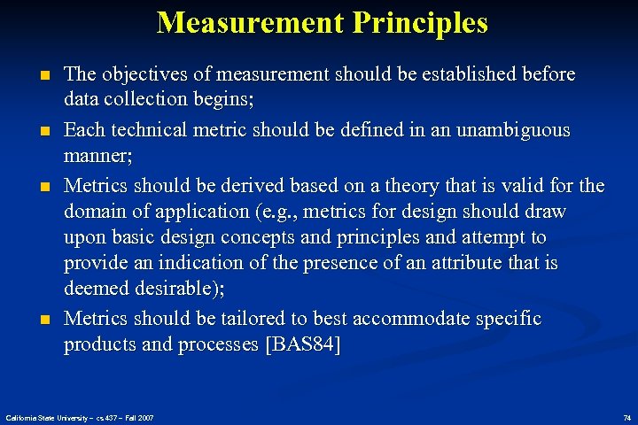 Measurement Principles n n The objectives of measurement should be established before data collection