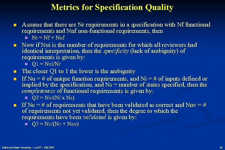 Metrics for Specification Quality n Assume that there are Nr requirements in a specification