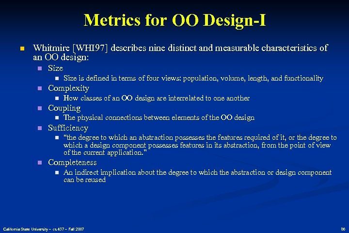 Metrics for OO Design-I n Whitmire [WHI 97] describes nine distinct and measurable characteristics