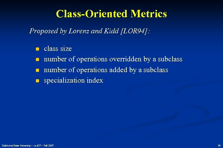 Class-Oriented Metrics Proposed by Lorenz and Kidd [LOR 94]: n n class size number