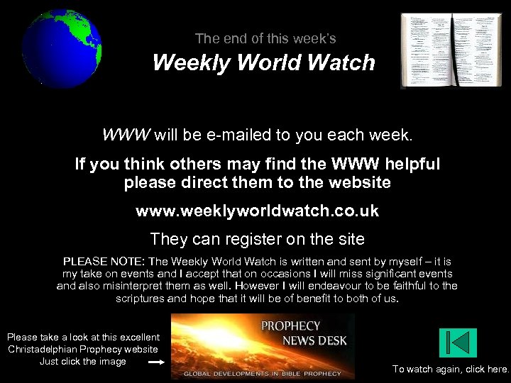The end of this week’s Weekly World Watch WWW will be e-mailed to you