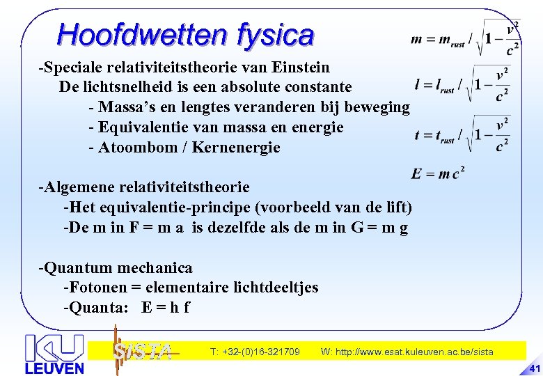 Hoofdwetten fysica -Speciale relativiteitstheorie van Einstein De lichtsnelheid is een absolute constante - Massa’s