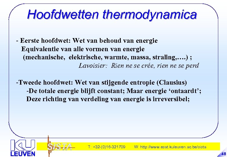 Hoofdwetten thermodynamica - Eerste hoofdwet: Wet van behoud van energie Equivalentie van alle vormen