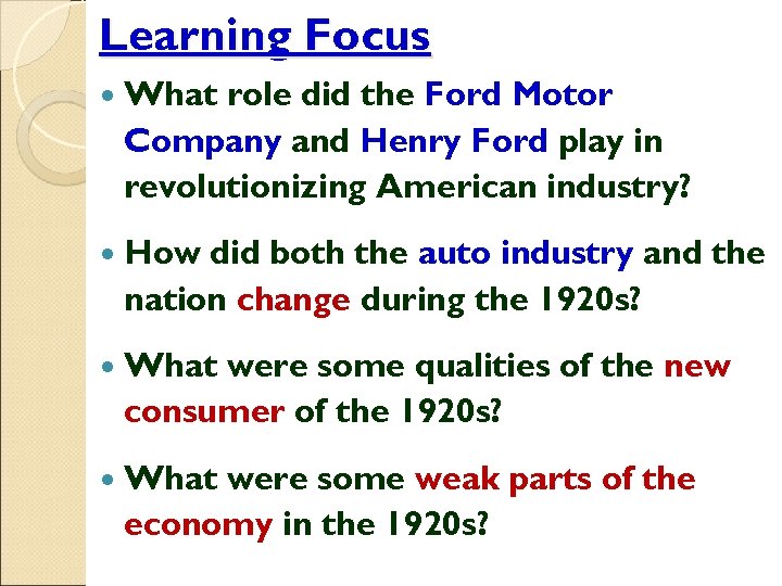 Learning Focus What role did the Ford Motor Company and Henry Ford play in