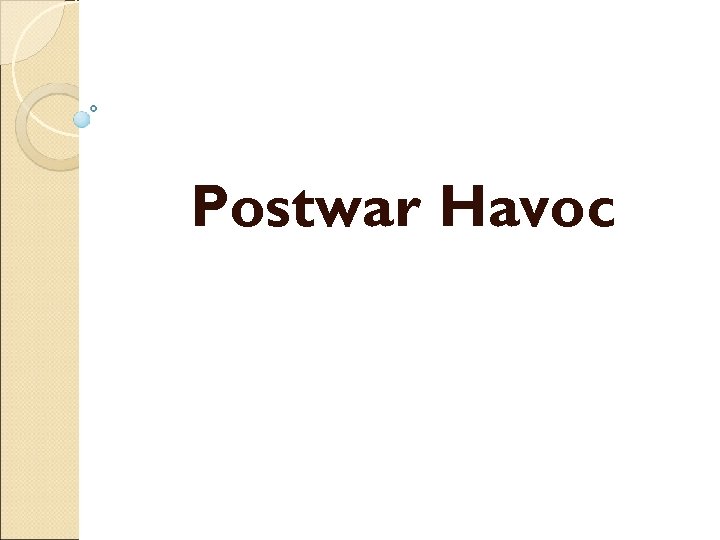 Postwar Havoc 