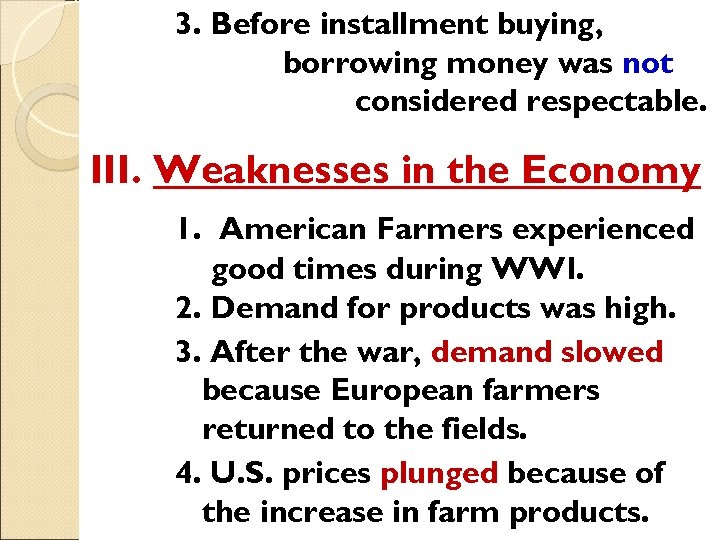 3. Before installment buying, borrowing money was not considered respectable. III. Weaknesses in the