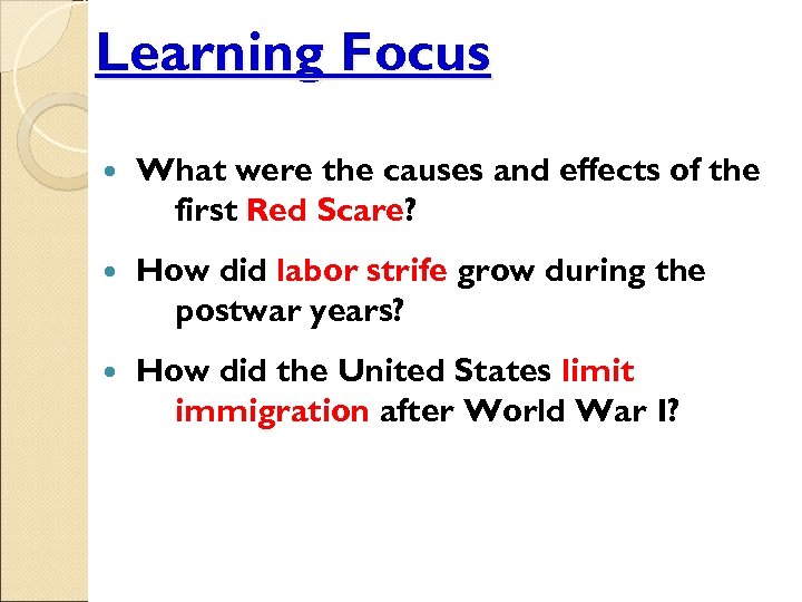 Learning Focus What were the causes and effects of the first Red Scare? How