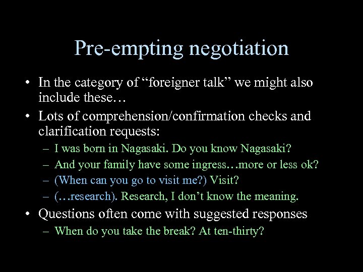 Pre-empting negotiation • In the category of “foreigner talk” we might also include these…