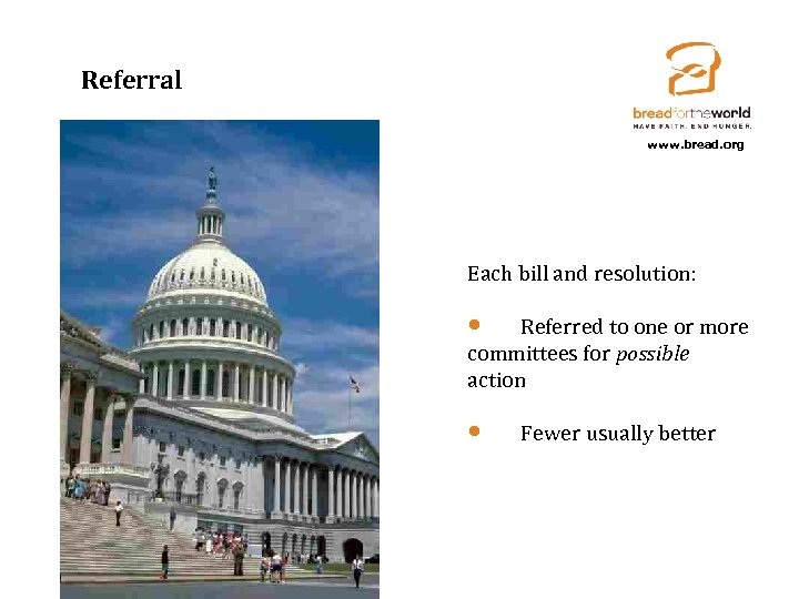 Referral www. bread. org Each bill and resolution: • Referred to one or more