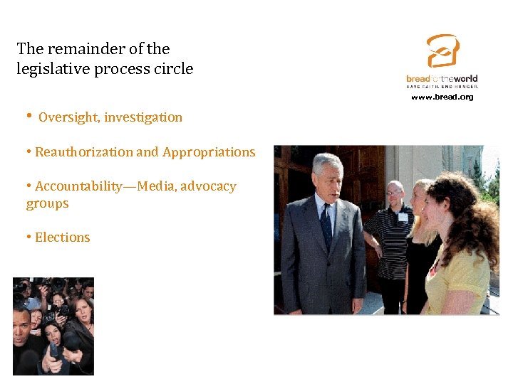 The remainder of the legislative process circle www. bread. org • Oversight, investigation •