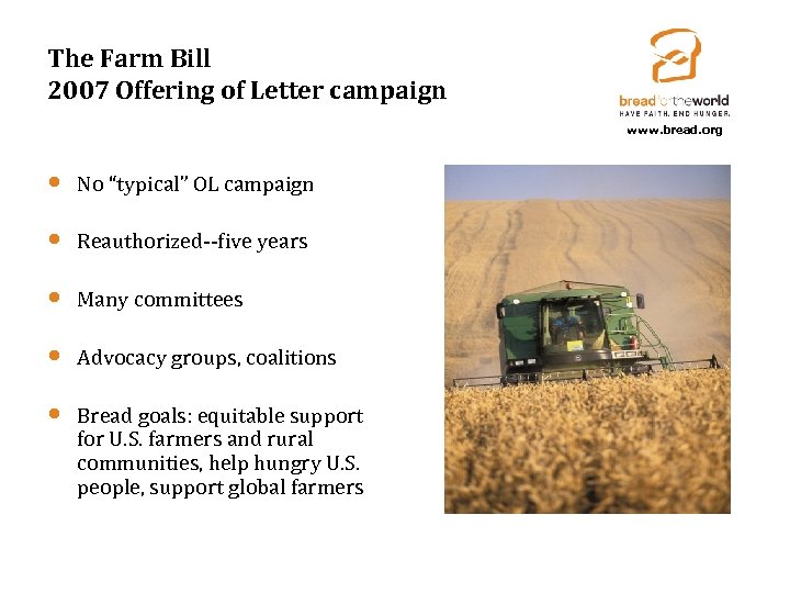The Farm Bill 2007 Offering of Letter campaign www. bread. org • No “typical”
