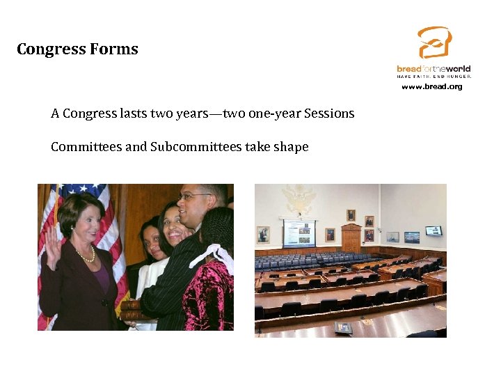 Congress Forms www. bread. org A Congress lasts two years—two one-year Sessions Committees and