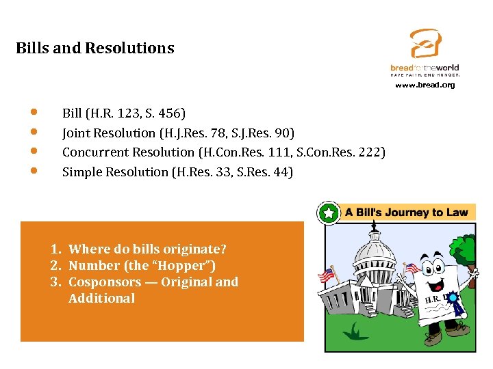 Bills and Resolutions www. bread. org • • Bill (H. R. 123, S. 456)