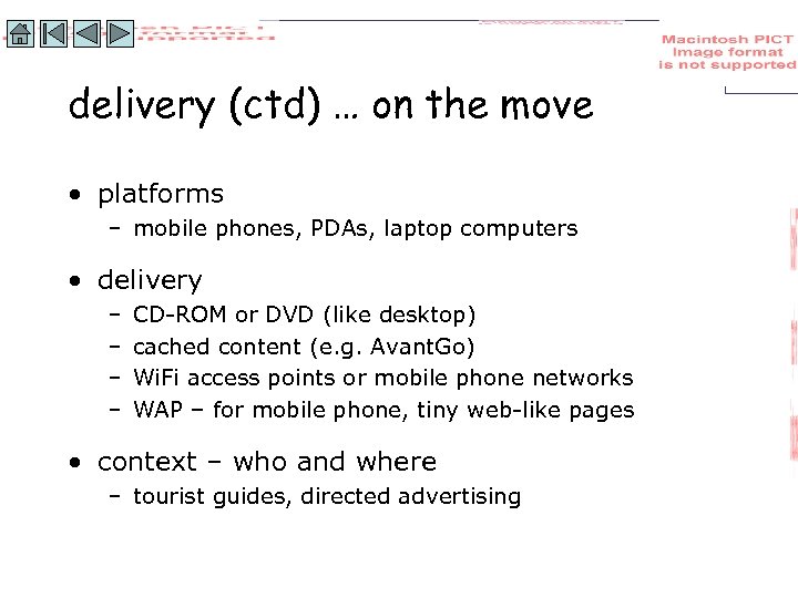 delivery (ctd) … on the move • platforms – mobile phones, PDAs, laptop computers