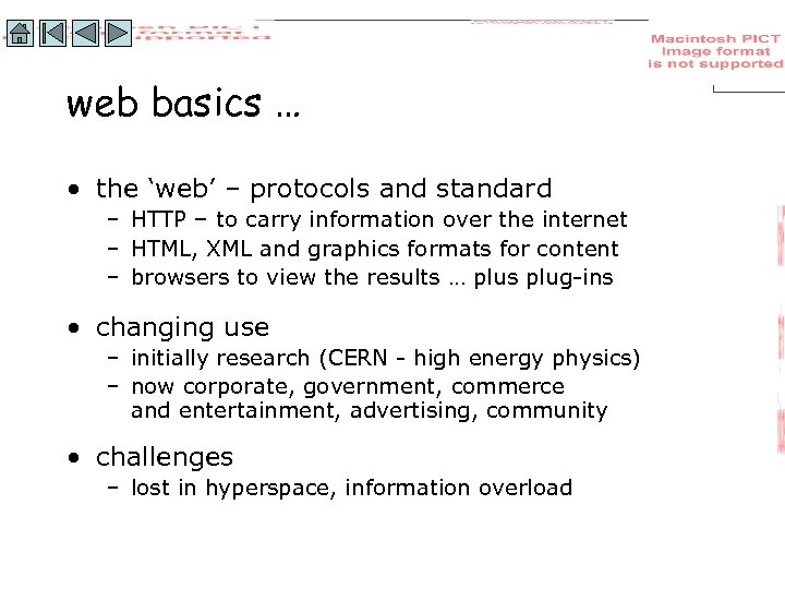 web basics … • the ‘web’ – protocols and standard – HTTP – to