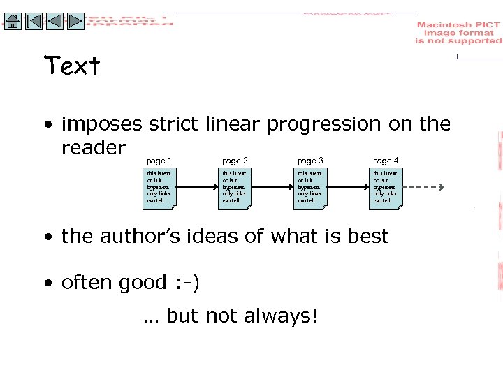 Text • imposes strict linear progression on the reader page 1 page 2 page