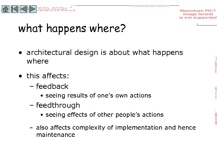 what happens where? • architectural design is about what happens where • this affects: