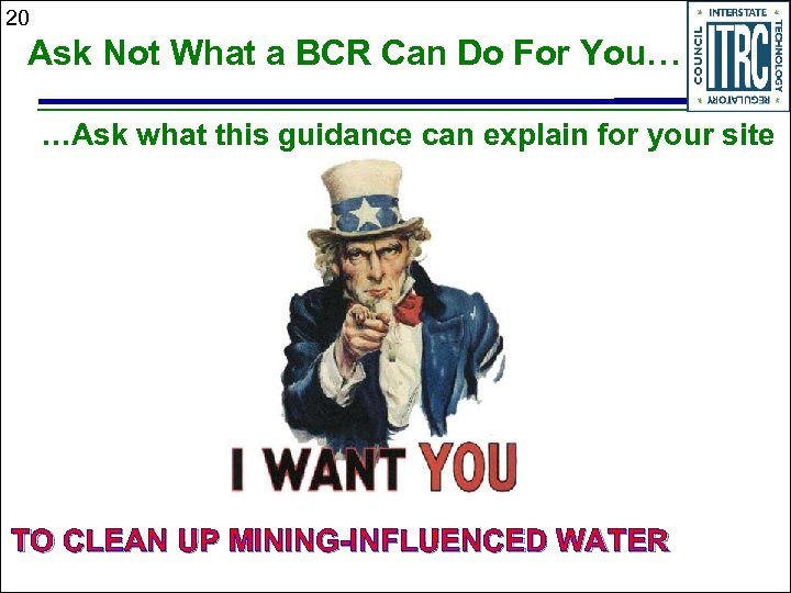 20 Ask Not What a BCR Can Do For You… …Ask what this guidance