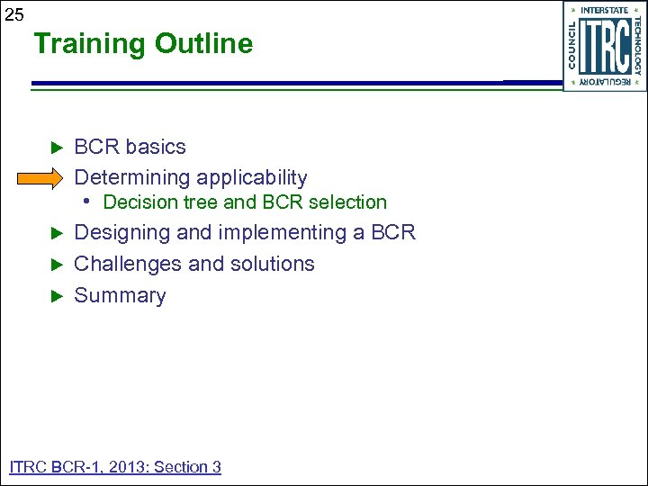 25 Training Outline u u u BCR basics Determining applicability • Decision tree and