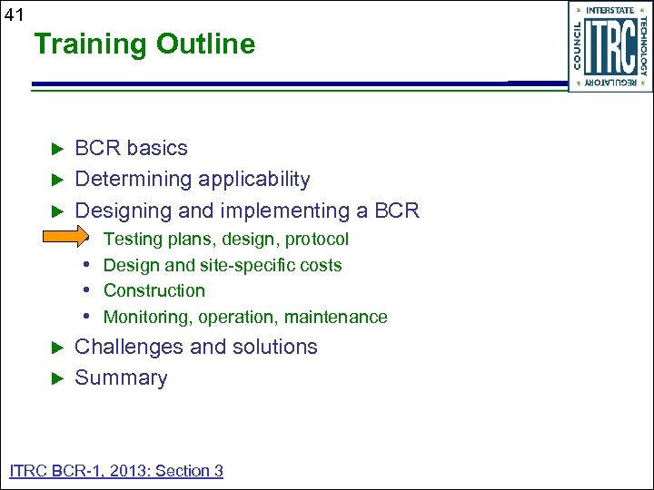 41 Training Outline u u u BCR basics Determining applicability Designing and implementing a