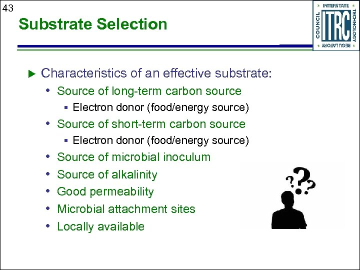 43 Substrate Selection u Characteristics of an effective substrate: • Source of long-term carbon