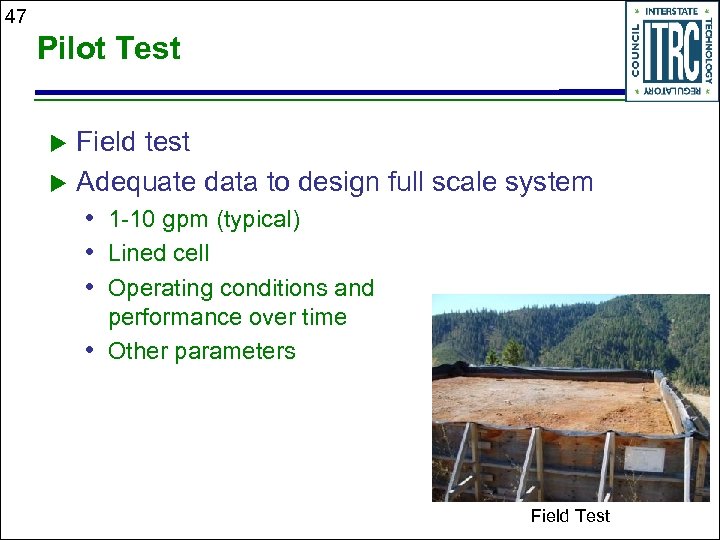 47 Pilot Test Field test u Adequate data to design full scale system •