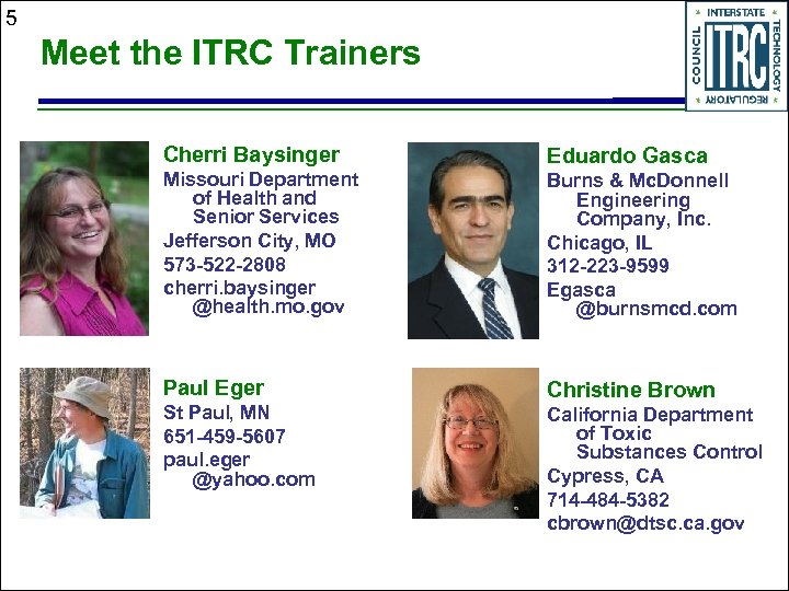 5 Meet the ITRC Trainers Cherri Baysinger Missouri Department of Health and Senior Services