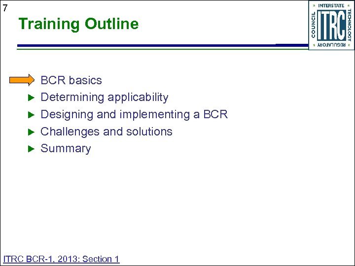 7 Training Outline u u u BCR basics Determining applicability Designing and implementing a