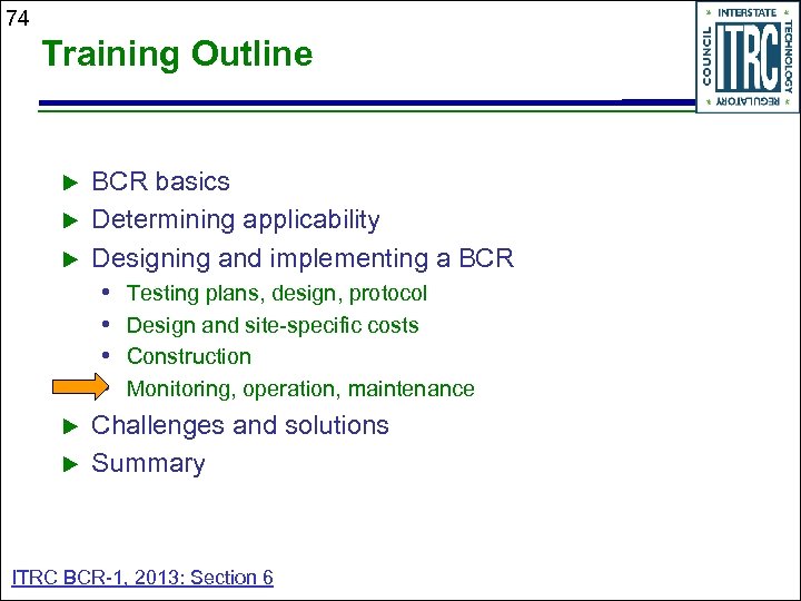 74 Training Outline u u u BCR basics Determining applicability Designing and implementing a