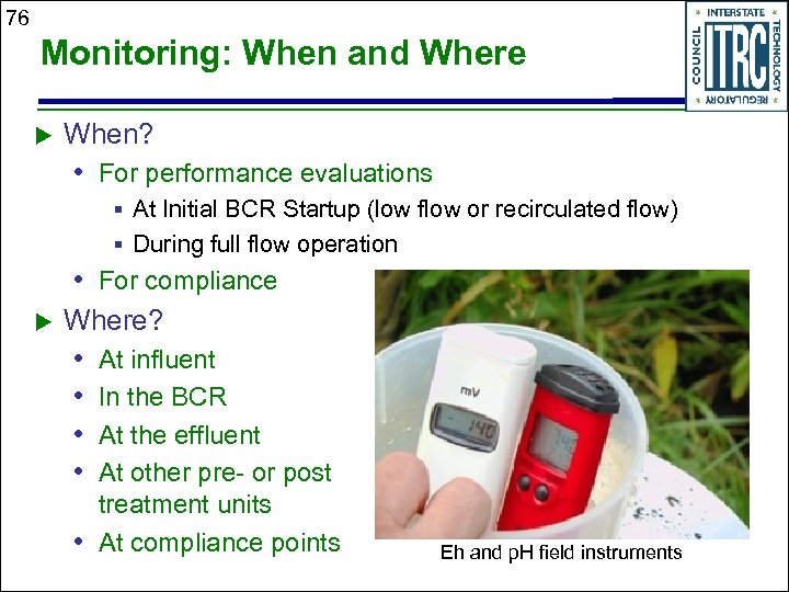 76 Monitoring: When and Where u When? • For performance evaluations § At Initial