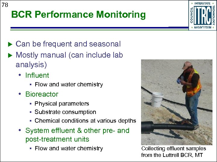 78 BCR Performance Monitoring u u Can be frequent and seasonal Mostly manual (can