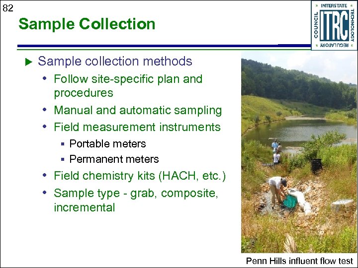 82 Sample Collection u Sample collection methods • Follow site-specific plan and procedures •