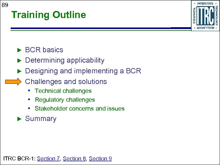 89 Training Outline u u u BCR basics Determining applicability Designing and implementing a