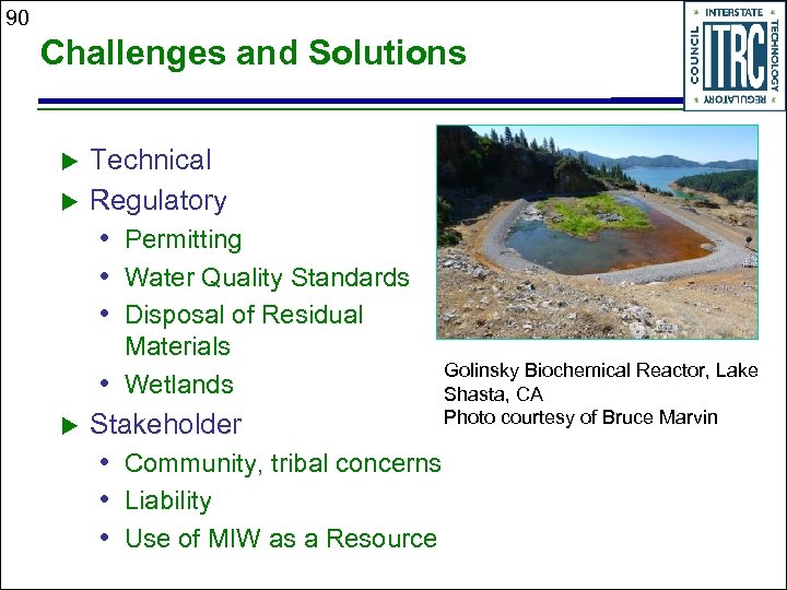 90 Challenges and Solutions u u Technical Regulatory • Permitting • Water Quality Standards