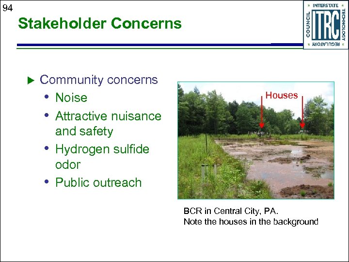 94 Stakeholder Concerns u Community concerns • Noise • Attractive nuisance and safety •