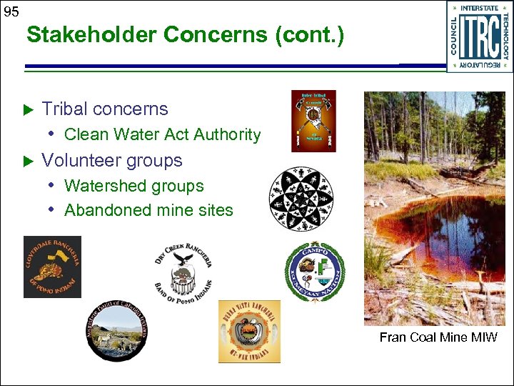 95 Stakeholder Concerns (cont. ) u Tribal concerns • Clean Water Act Authority u